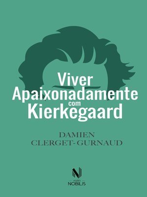 cover image of Viver apaixonadamente com Kierkegaard